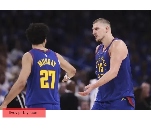 穆雷谈与约基奇默契合作：即使状态不佳也能展现最佳化学反应